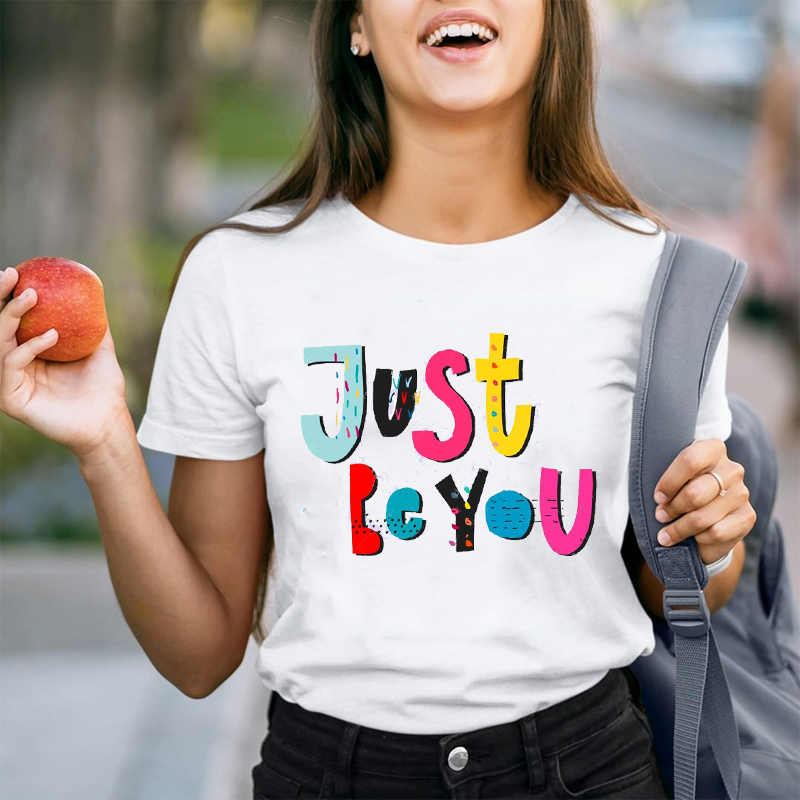 Just Be You Arts T-Shirt