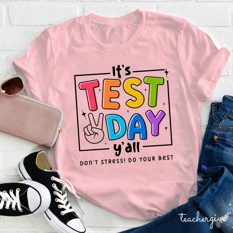 It's Test Day Teacher T-Shirt