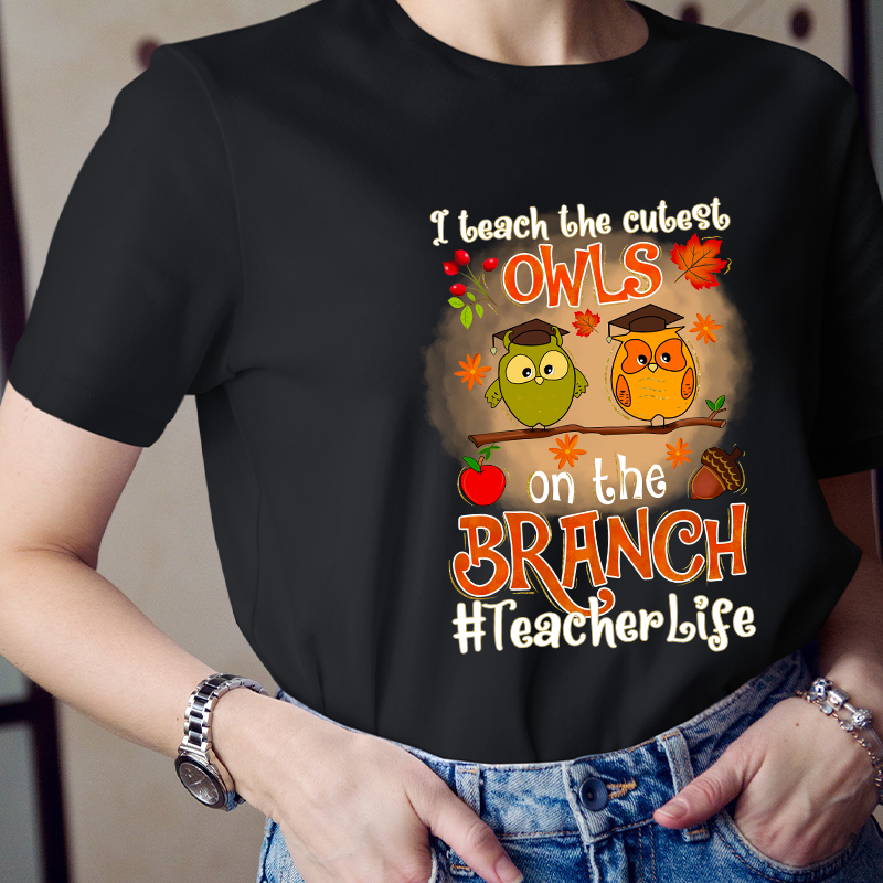 I Teach The Cutest Owls On The Branch Teacher T-Shirt