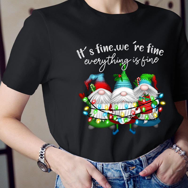 It's Fine We're Fine Everything Is Fine Teacher T-Shirt
