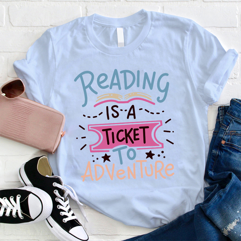 Reading Is A Ticket To Adventure T-Shirt