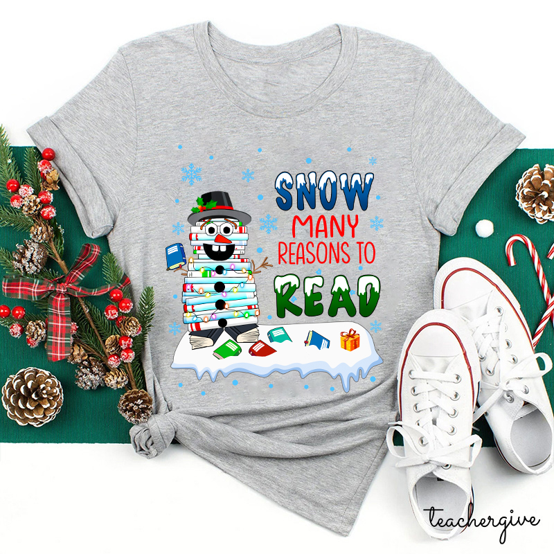 Snow Many Reasons To Read Teacher T-Shirt