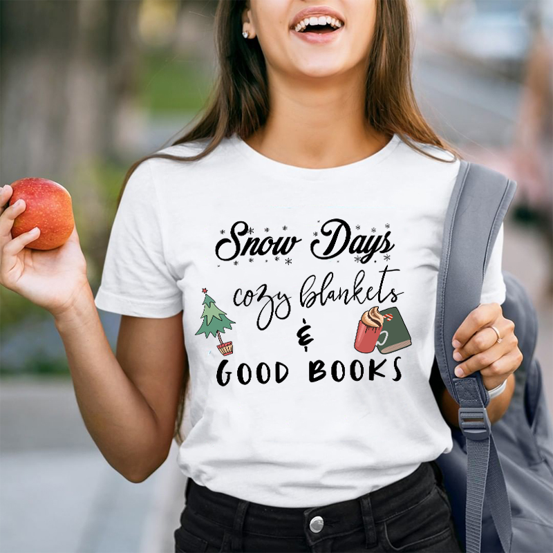 Snow Days Cozy Blankets And Good Books Teacher T-Shirt