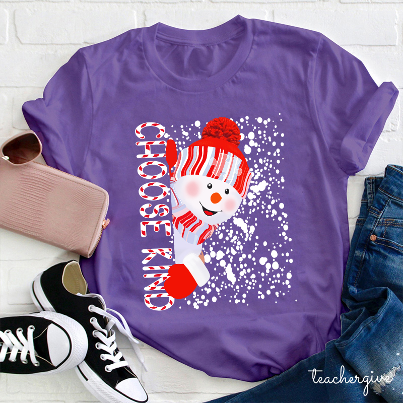 Choose Kind Snowman Teacher T-Shirt