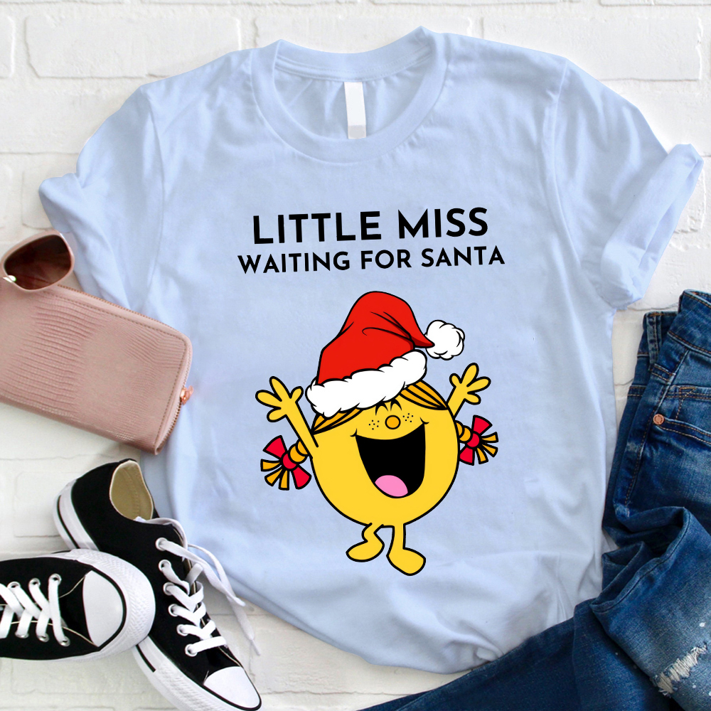Little Miss Waiting For Sant Teacher T-Shirt