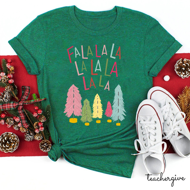 Fa La La La Merry Christmas We Together Teacher T-Shirt