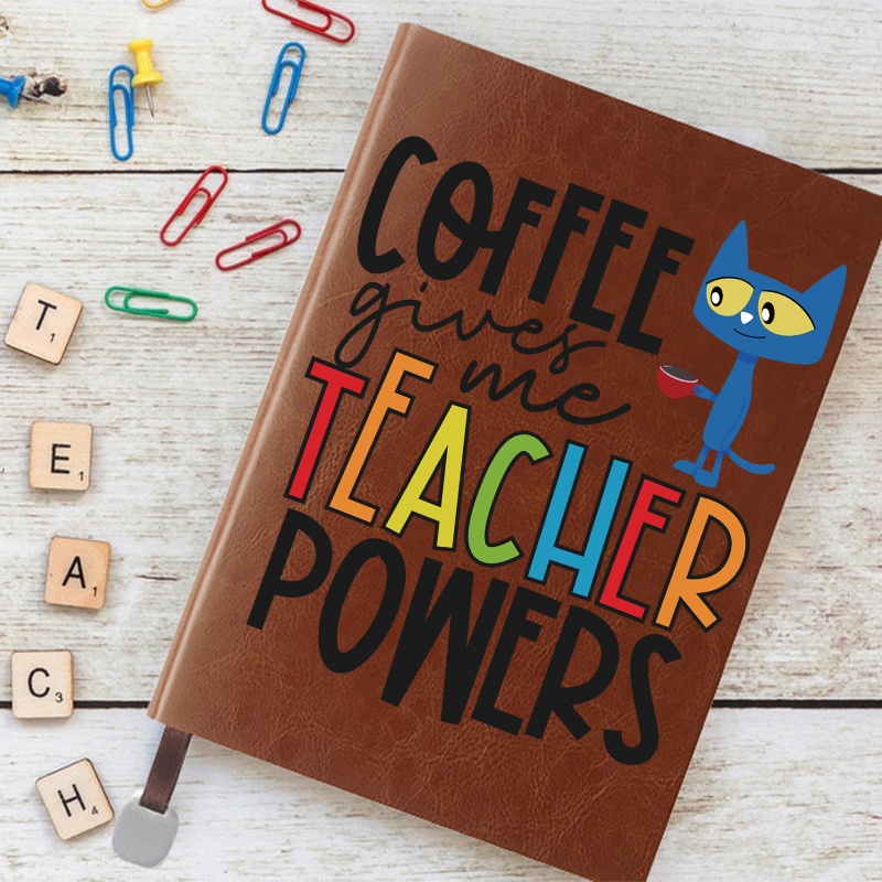 Coffee Gives Me Teacher Powers Teacher Notebook