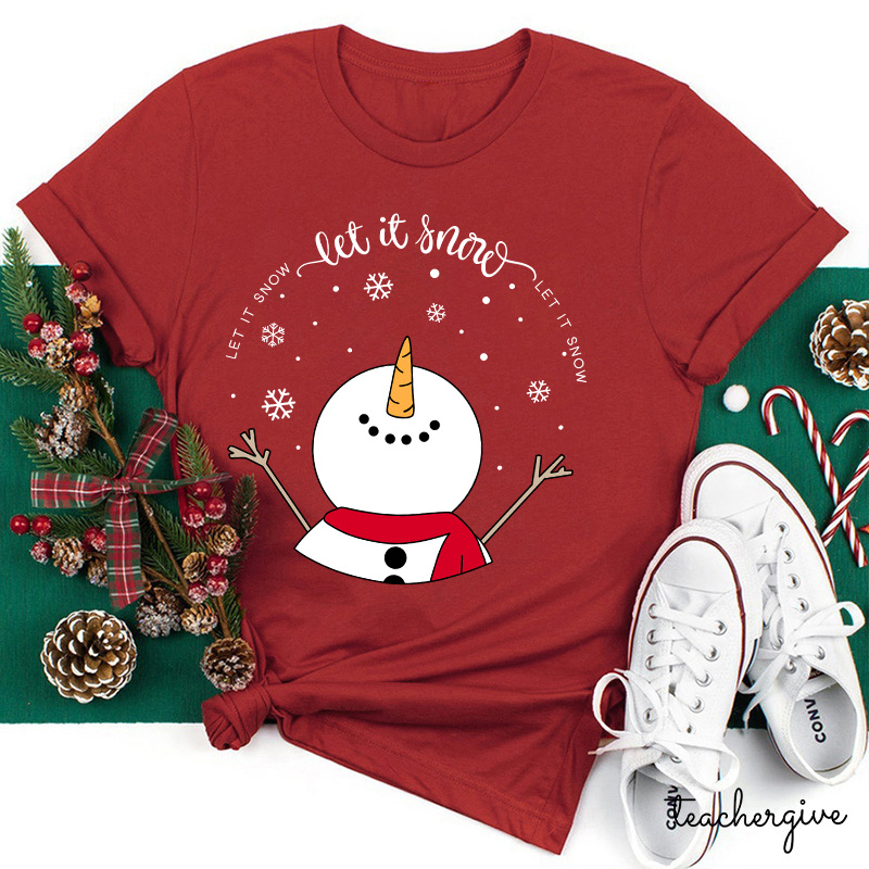 Let It Snow Teacher T-Shirt