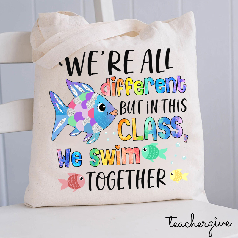 We're All Different but In This Class We Swim Together Tote Bag