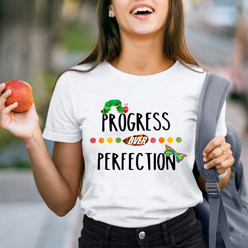 Progress Over Perfection The Very Hungry Caterpillar Rainbow Teacher T-Shirt