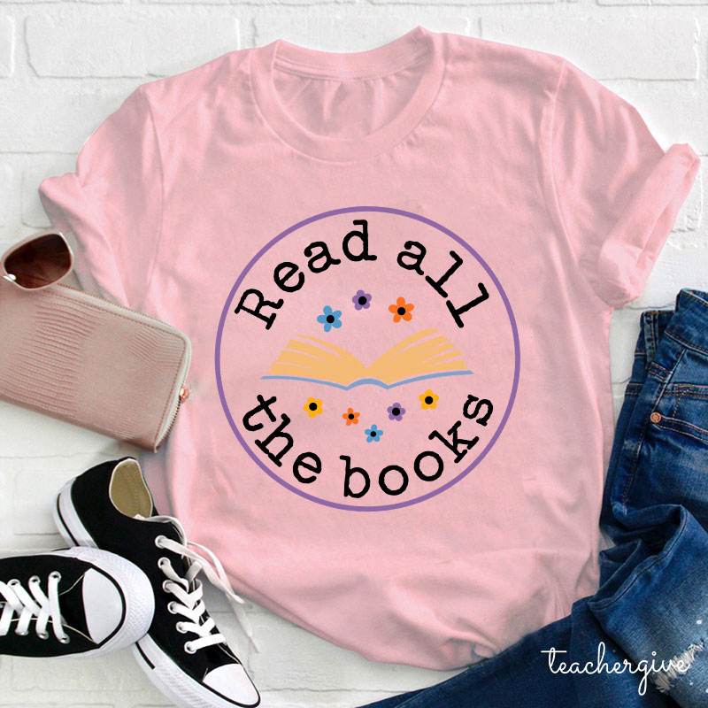 Read All The Books Teacher T-Shirt
