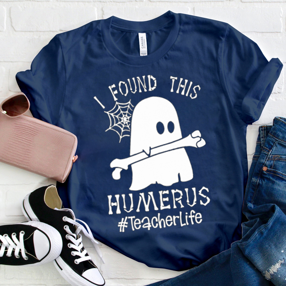 I Found This Humerus Teacherlife  T-Shirt
