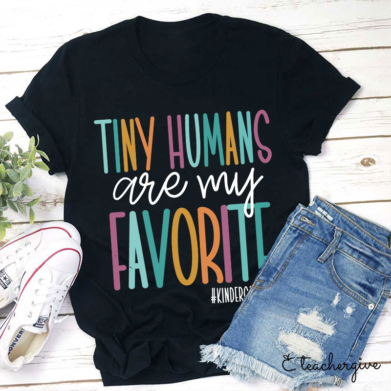 Personalized Tiny Humans Are My Favorite Teacher T-Shirt