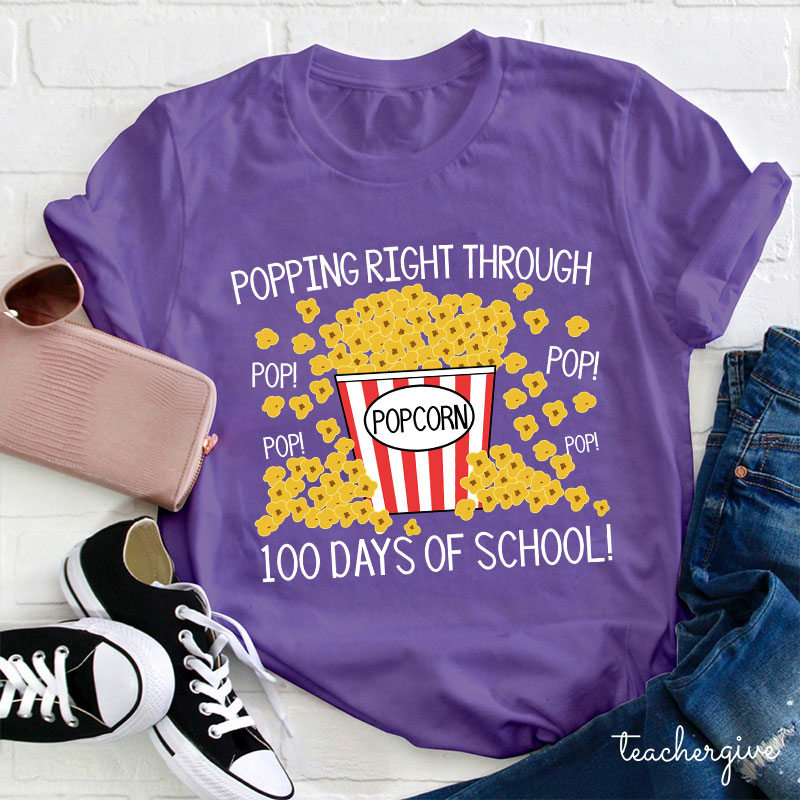 Popping Right Through 100 Days Of School Teacher T-Shirt