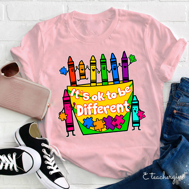 It's Ok To Be Different We're All Different Teacher T-Shirt