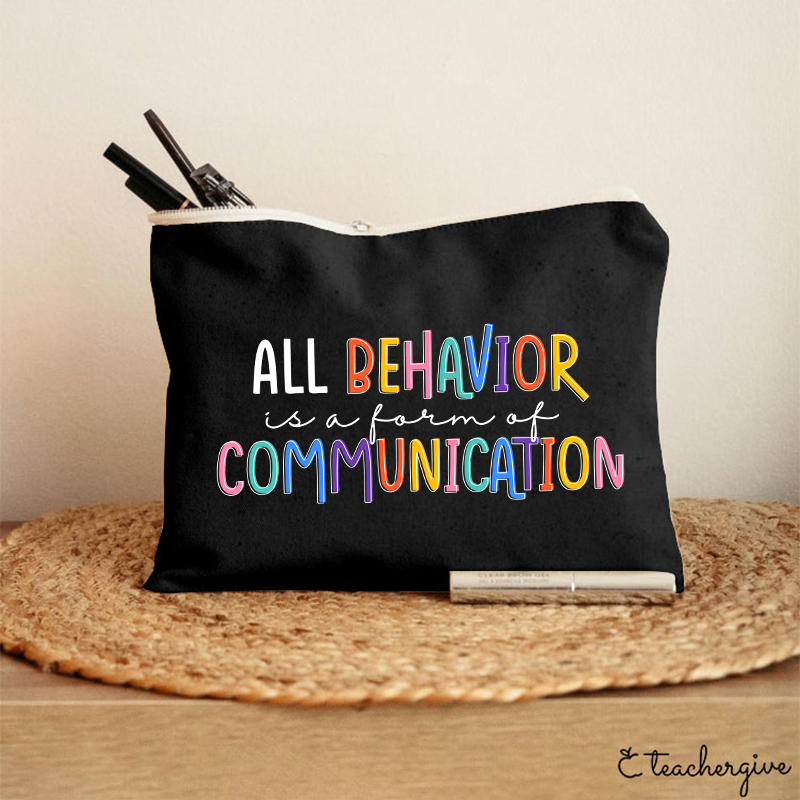 All Behavior Is A Form Of Communication Teacher Makeup Bag