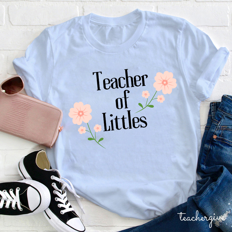Teacher Of Littles Teacher T-Shirt