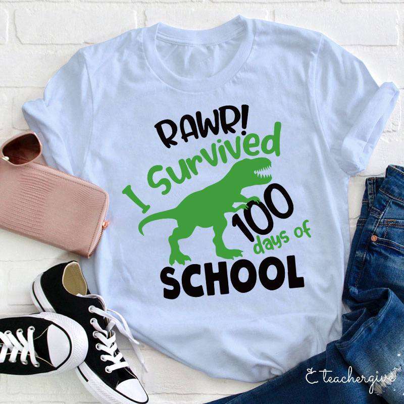 Rawr I Survived 100 Days Of School Teacher T-Shirt
