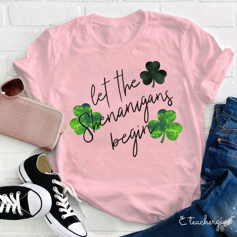 Let The Shenanigans Begin Clovers Teacher T-Shirt