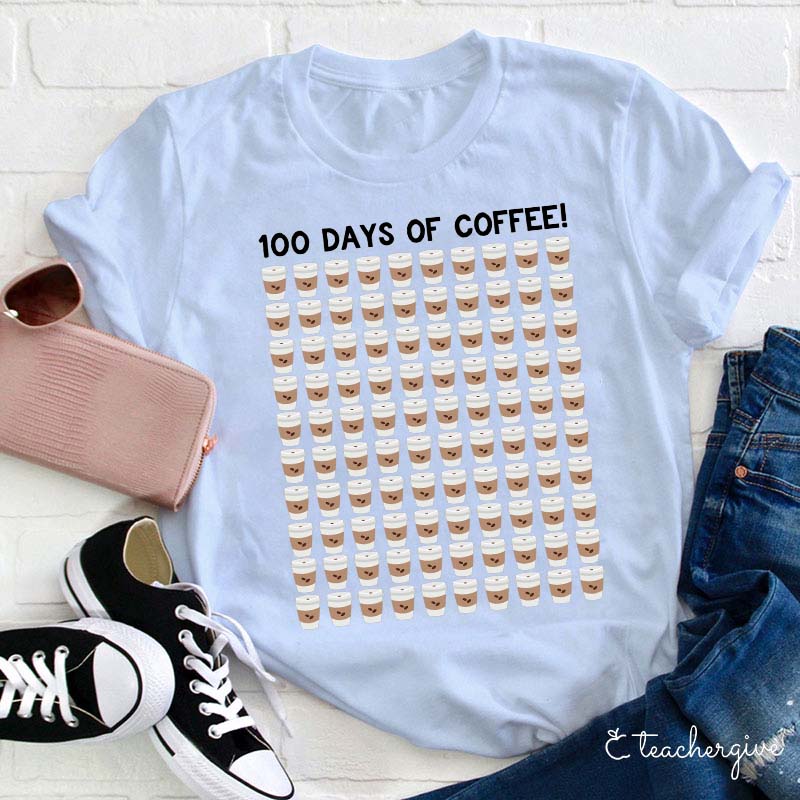 100 Days Of Coffee Teacher T-Shirt