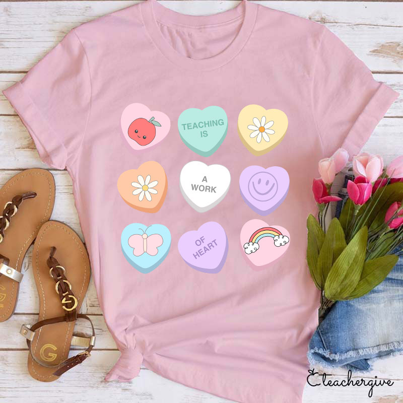 Teaching Is A Work Of Heart Teacher T-Shirt