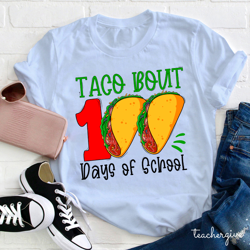 Taco Bout 100 Days Of School Teacher T-Shirt