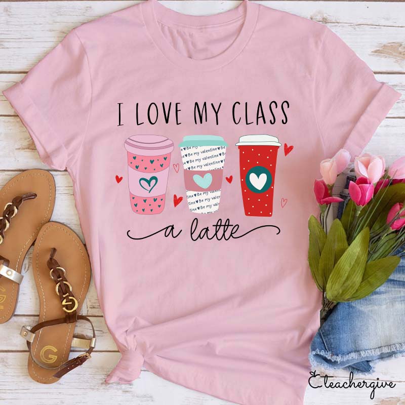 I Love My Class A Latte Teacher T-Shirt