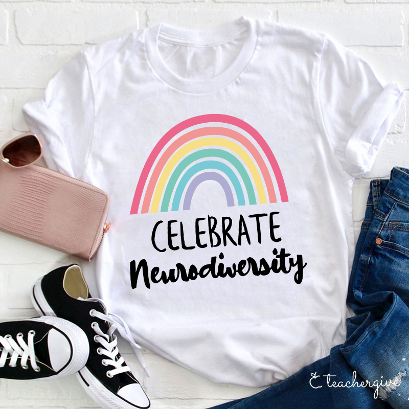 Celebrate Neurodiversity Teacher T-Shirt