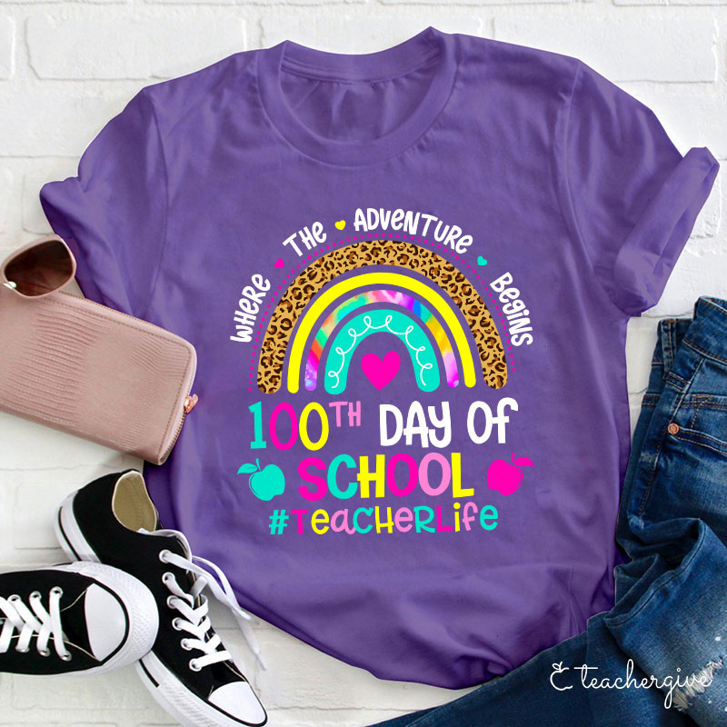 100 Days Of School Where The Adventure Begins Teacher T-Shirt