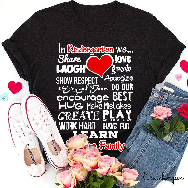Personalized Grade In Kindergarten We Share Love Laugh Show Respect Learn We Are Family Teacher T-Shirt