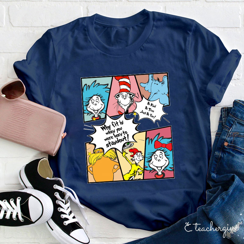 Why Fit In Dr. Seuss Squad Teacher T-Shirt