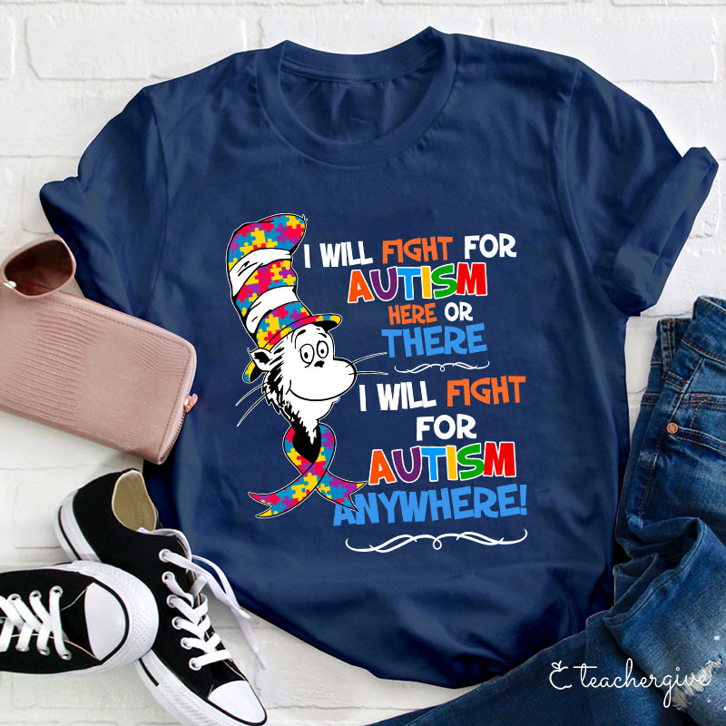 Cat In The Hat I Will Fight For Autism Dr.Seuss Teacher T-Shirt
