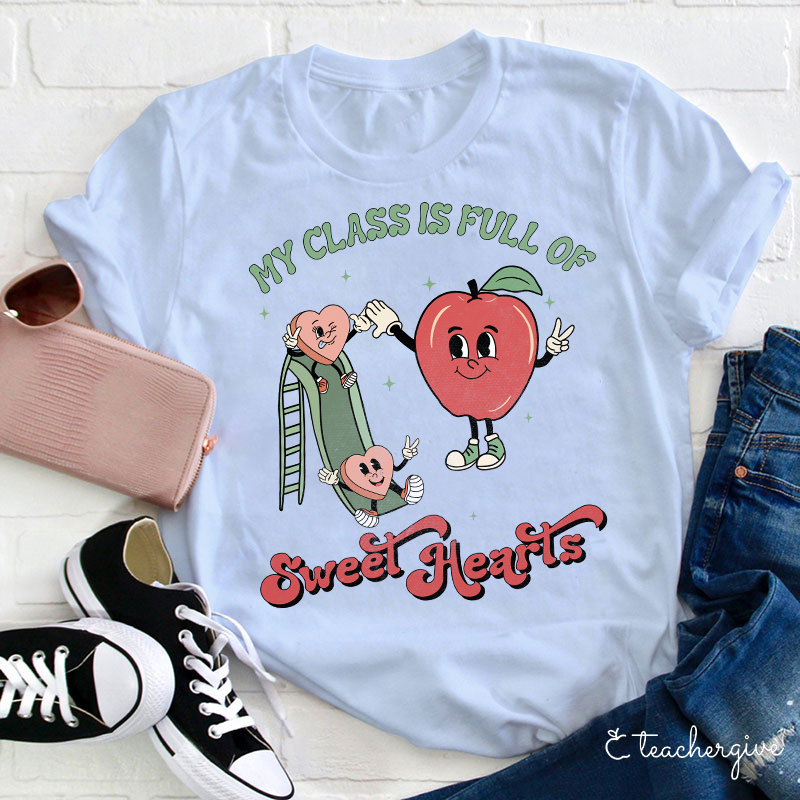 My Class Is Full Of Sweet Hearts Teacher T-Shirt