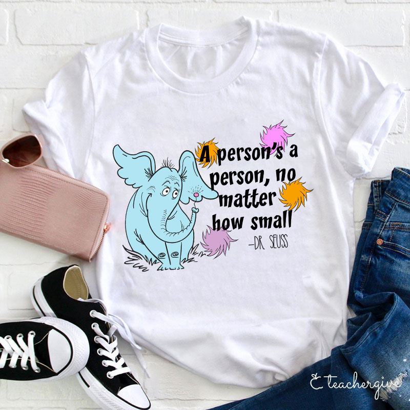 A Person's A Person No Matter How Small Teacher T-Shirt Sale-Teachersgram