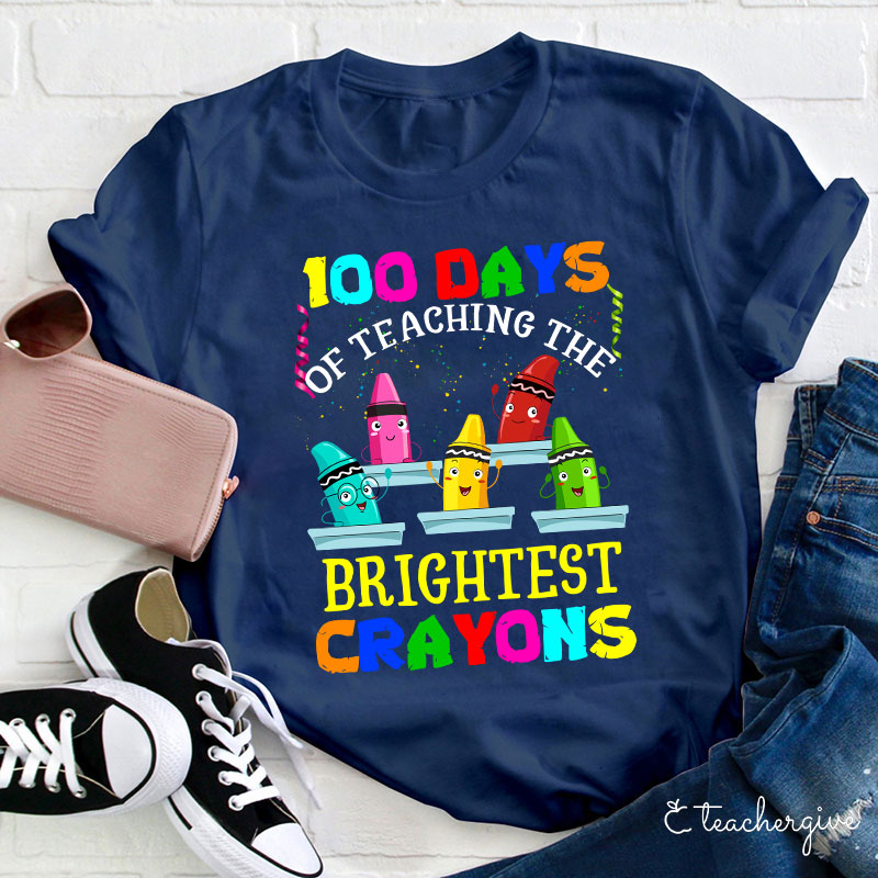 100 Days Of Teaching The Brightest Crayons Teacher T-Shirt