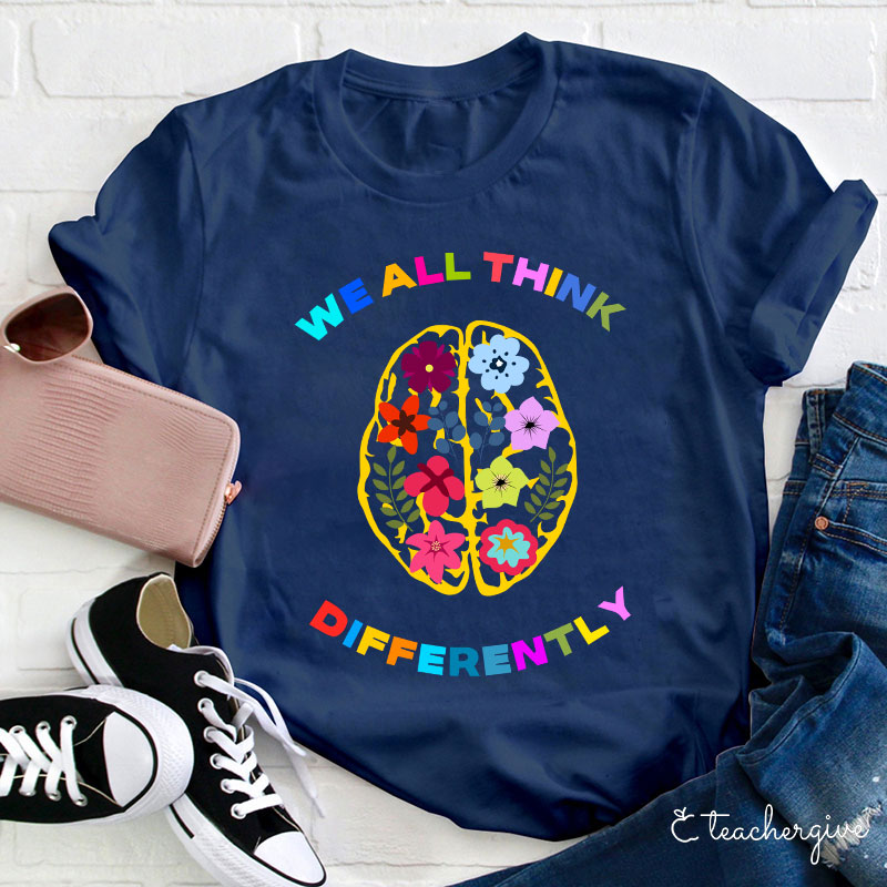 We All Think Different Teacher T-Shirt