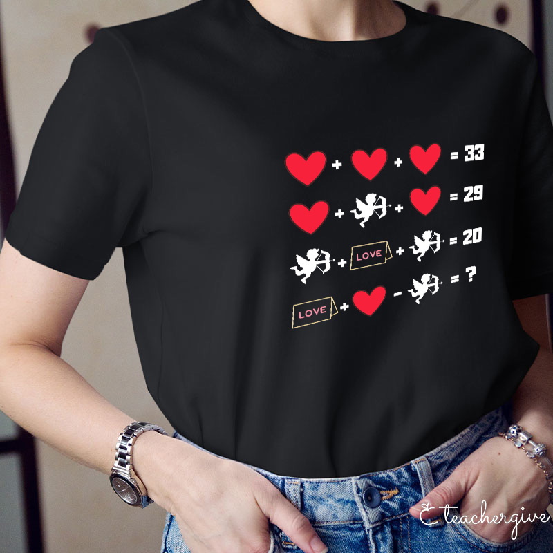 Solve This Love Math Problem Teacher T-Shirt