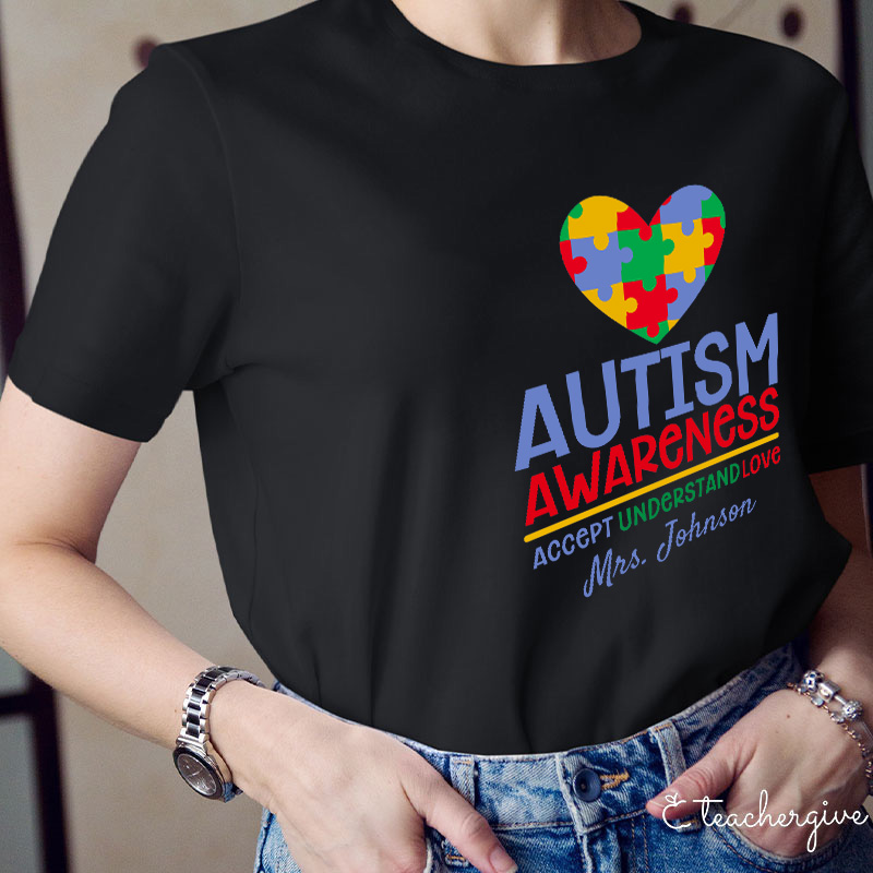 Personalized Autism Awareness Accept Understand Love Teacher T-Shirt