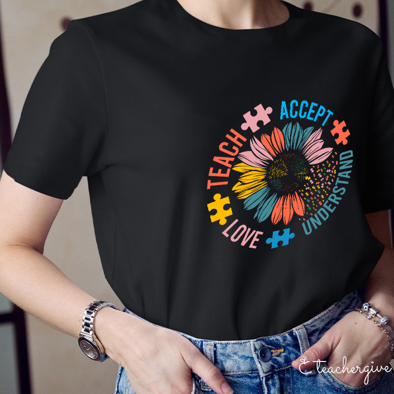 Accept Understand Love Teach Teacher T-Shirt
