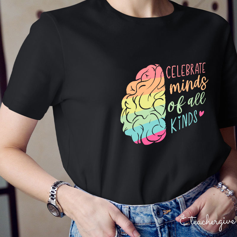 Celebrate Minds Of All Kinds Teacher T-Shirt