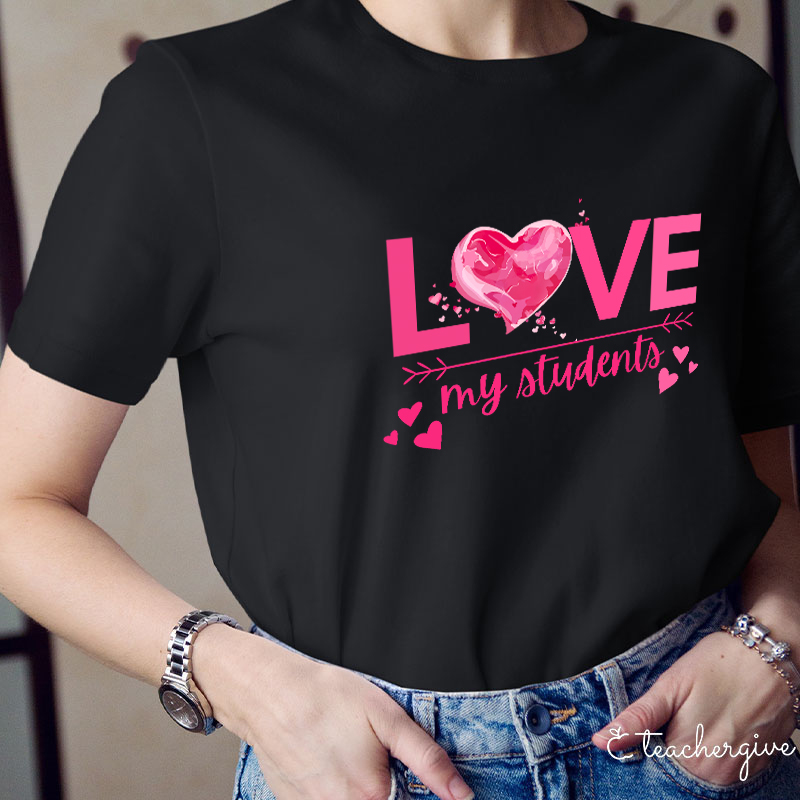 Love My Students Teacher T-Shirt