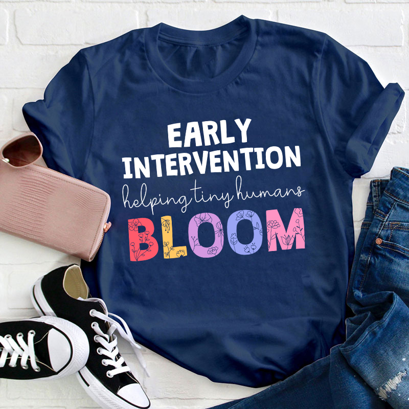 Early Intervention Helping Tiny Human Bloom Teacher T-Shirt
