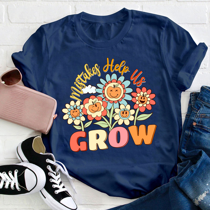 Mistakes Help Us Grow Teacher T-Shirt