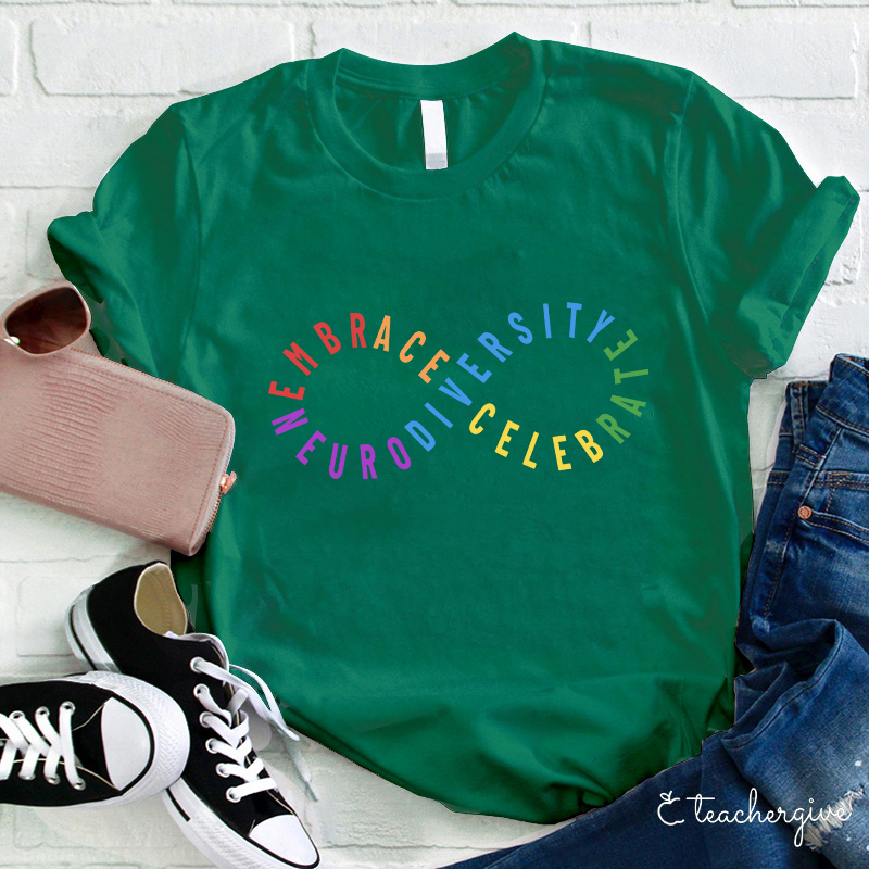 Embrace And Celebrate Neurodiversity Teacher T-Shirt