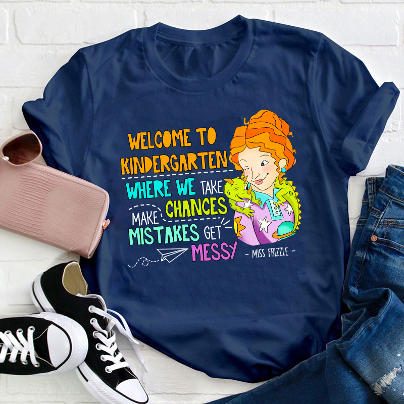 Personalized Grade Takes Chances Make Mistakes Get Messy Teacher T-Shirt
