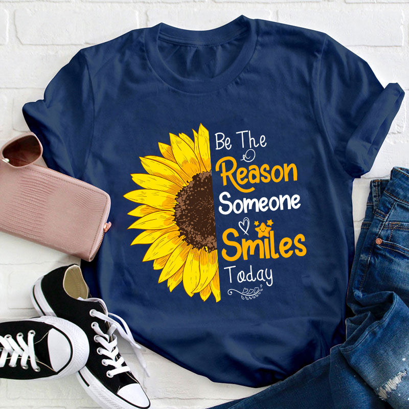 Be The Reason Someone Smile Today Teacher T-Shirt