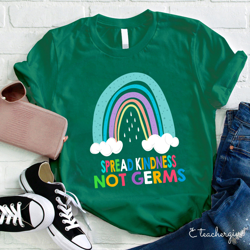 Spread Kindness Not Germs Teacher T-Shirt
