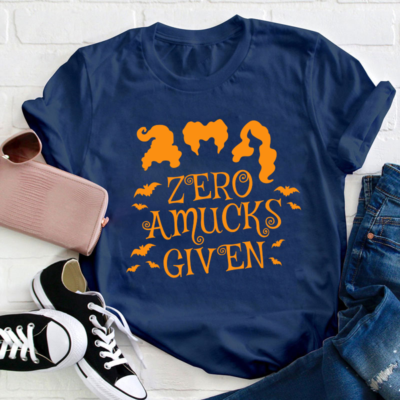 Zero Amucks Given Teacher T-Shirt