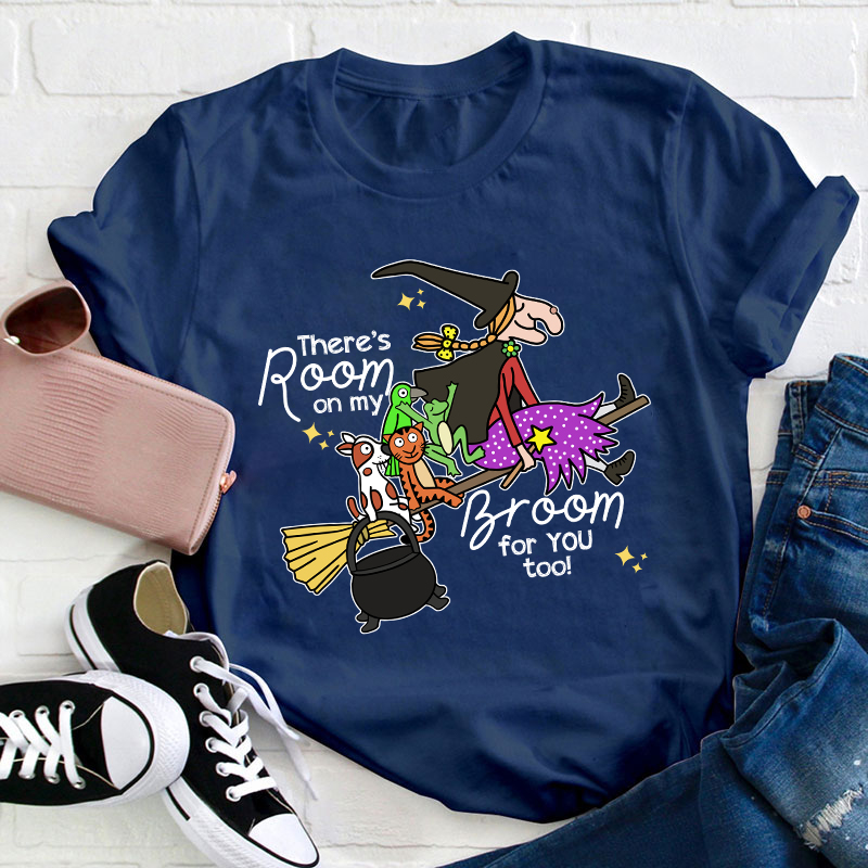 There's Room On My Broom For You Too Teacher T-Shirt
