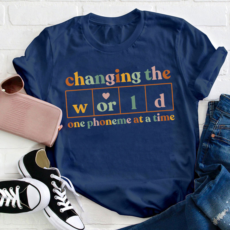 Changing The World One Phoneme At A Time Teacher T-Shirt